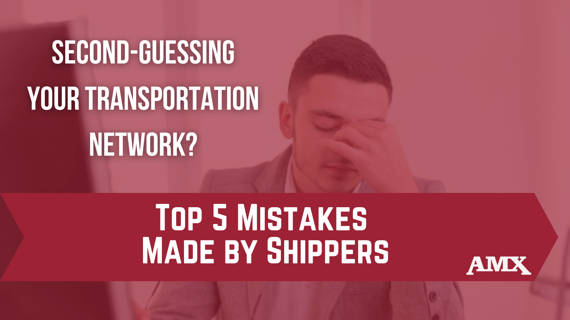 Top 5 mistakes causing headaches in your supply chain network
